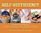 Self-Sufficiency: A Complete Guide to Baking, Carpentry, Crafts, Organic Gardening, Preserving Your Self-Sufficiency: A Complete Guide to Baking, Carpentry, Crafts, Organic Gardening, Preserving Your