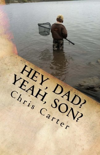 "Hey, Dad? Yeah, Son?": Four Years in the Mind of an 8 Year Old and his Dad (... shudder...) (Volume 1)