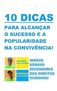 Livro 10 DICAS PARA ALCANÇAR O SUCESSO E A POPULARIDADE NA CONVIVÊNCIA