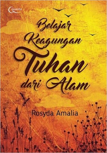 Belajar Keagungan Tuhan Dari Alam Indonesian Edition Amalia Rosyda 9786020427782 Amazon Com Books