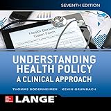 Understanding Health Policy: A Clinical Approach, Seventh Edition