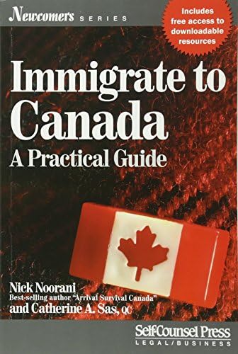 Immigrate to Canada: A Practical Guide (Newcomers Series) Paperback – September 1, 2014