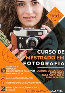 Livro Curso de Mestrado em Fotografia: Aprenda fotografia da forma mais prática e visual possível.