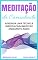Livro Meditação da Caminhada: Aprenda Uma Técnica Inédita Para Meditar Enquanto Anda (Imparavel.club Livro 29)