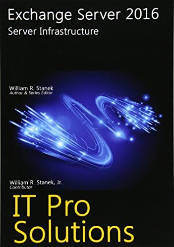 Exchange Server 2016: Server Infrastructure (IT Pro Solutions)