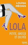 Lola S1.E2 - Petite, grosse et excitée (Lola 1 t. 2) (French Edition) by