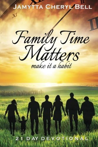 Family Time Matters: Make it a Habit (Volume 1)
