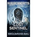 Lost Sentinel (Earth Survives Series Book 1)