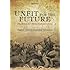Unfit for the Future: The Need for Moral Enhancement (Uehiro Series in Practical Ethics)