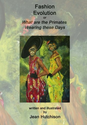 Fashion Evolution: or What are the Primates Wearing Today