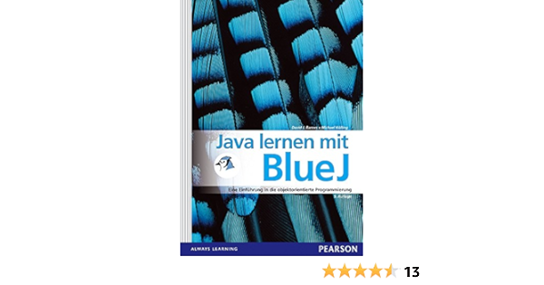 Amazon Com Java Lernen Mit Bluej Eine Einfuhrung In Die Objektorientierte Programmierung Pearson Studium Informatik Schule German Edition Ebook Barnes David J Kolling Michael Kindle Store