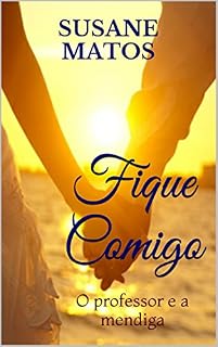 Livro Fique Comigo: O professor e a mendiga