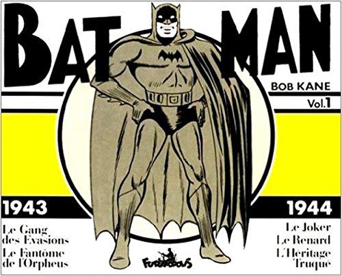 Batman, tome 1 : 1943-1944 by Bob Kane