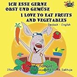 Ich esse gerne Obst und Gemuse I Love to Eat Fruits and Vegetables (German English bilingual, Childrens German books): Kids German book, German ... Bilingual Collection) (German Edition)