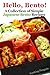 Hello, Bento! - A Collection of Simple Japanese Bento Recipes