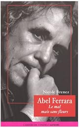 Abel Ferrara, le mal mais sans fleurs