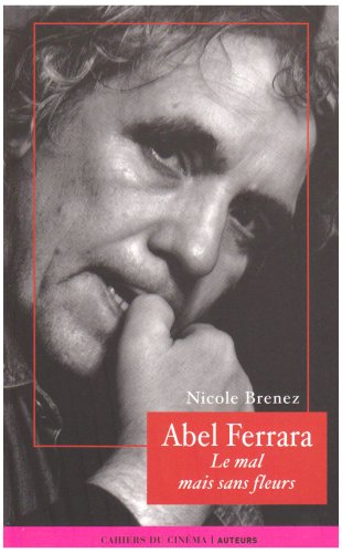 Abel Ferrara, le mal mais sans fleurs