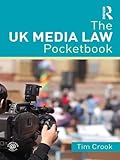 The UK Media Law Pocketbook by Tim Crook