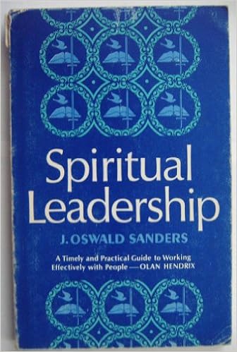 Spiritual Leadership Amazon Co Uk Sanders J Oswald Books