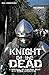 Knight of the Dead by Ron Smorynski