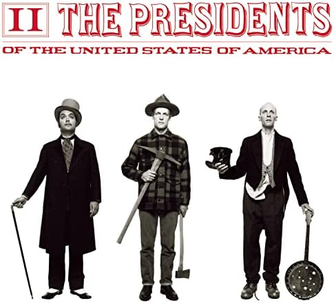 Presidents of the United States of America - The Presidents of the