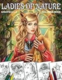 Coloring book Ladies of Nature. Grayscale: Coloring Book for Adults by Alena Lazareva