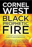 Black Prophetic Fire by Cornel West, Christa Buschendorf