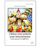 Parents bienveillants : Développer la coopération et la confiance de nos enfants by