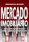 Livro Mercado Imobiliário: As Questões Mais Relevantes Sobre o Mercado de Bens Imóveis