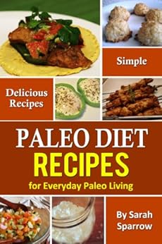 Paleo Diet Recipes: Simple and Delicious Recipes for ...