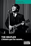 THE BEATLES L'histoire que l'on raconte... (French Edition) by 
