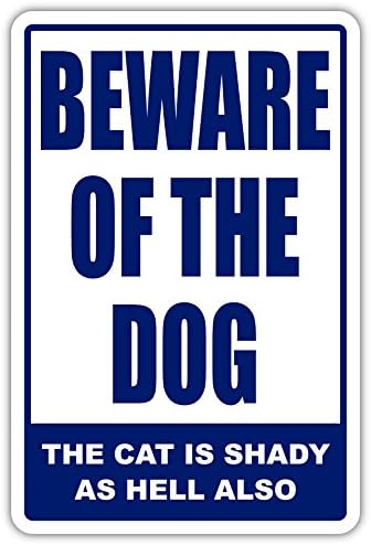 Beware of The Dog Cat is Shady as Hell Also Funny Warning Sign Sticker Decal 4x6 inches