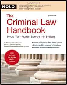 Criminal Law Handbook Know Your Rights Survive The System Paul Bergman Sara J Berman