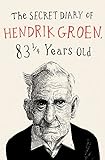 The Secret Diary of Hendrik Groen by Hendrik Groen, Hester Velmans