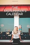 The Tastemaker's Calendar: 150+ Annual Events & Commemorative Days Surrounding Art, Music, Culture, by