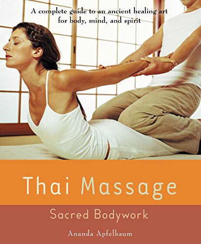 [Free] Thai Massage: Sacred Body Work (Avery Health Guides) WORD