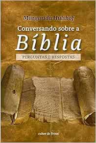 Conversando Sobre A Biblia Perguntas E Respostas Varios Autores 9788556380913 Amazon Com Books