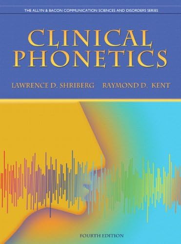 Clinical Phonetics (4th Edition) (The Allyn & Bacon Communication Sciences and Disorders Series)