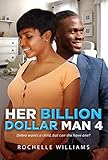 Her Billion Dollar Man 4: A Pregnancy African American Romance For Adults (Debra and Derek)