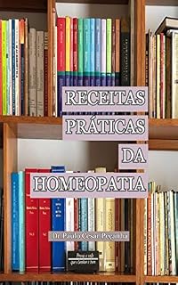 Livro RECEITAS PRÁTICAS DA HOMEOPATIA