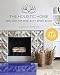 The Holistic Home: Feng Shui for Mind, Body, Spirit, Space by 