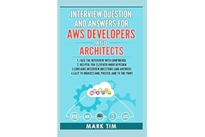 Interview Question And Answers For AWS Developers And Architects: Amazon Web Services Interview Question and Answers to prepare for Interview with confidence