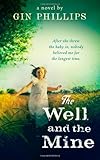 Front cover for the book The Well and the Mine by Gin Phillips