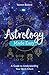 Astrology Made Easy: A Guide to Understanding Your Birth Chart by 