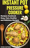 Instant Pot Pressure Cooker Recipes Cookbook