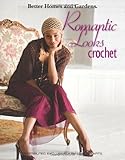 Romantic Looks Crochet (Leisure Arts #4324) (Better Homes and Gardens Creative Collection) by Meredith Corporation