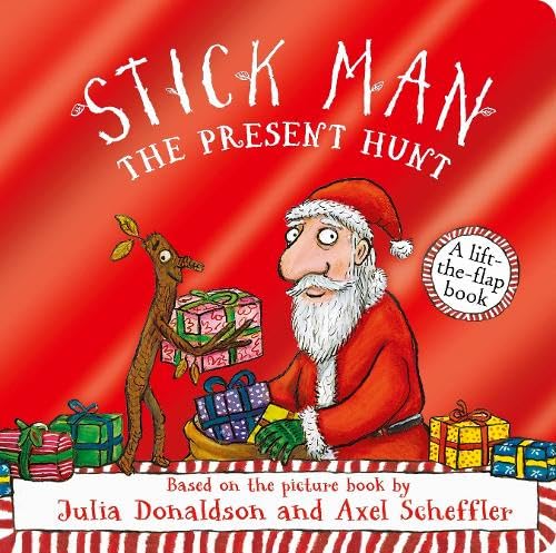 Stick Man - The Present Hunt: A lift-the-flap adventure now with a shiny foiled cover!