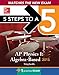 5 Steps to a 5 AP Physics 1 Algebra-based, 2015 Edition (5 Steps to a 5 on the Advanced Placement Examinations Series)