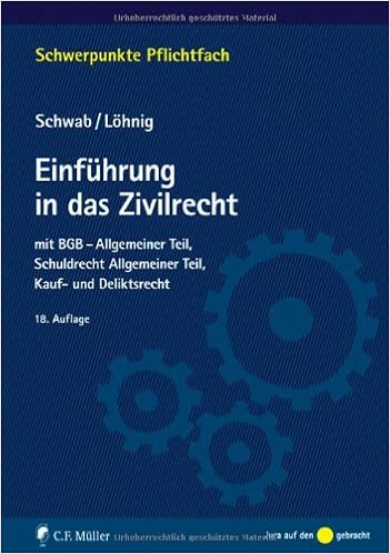 Einfuhrung In Das Zivilrecht Mit Bgb Allgemeiner Teil Schuldrecht Allgemeiner Teil Kauf Und Deliktsrecht Amazon De Dieter Schwab Martin Lohnig Bucher