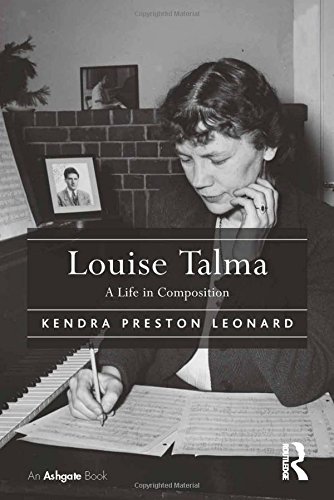 Louise Talma: A Life in Composition Louise Talma: A Life in Composition